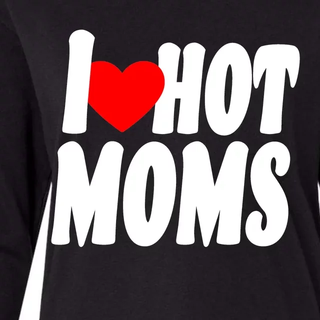 I Love Hot Moms Heart Hot Mothers Womens Cotton Relaxed Long Sleeve T-Shirt