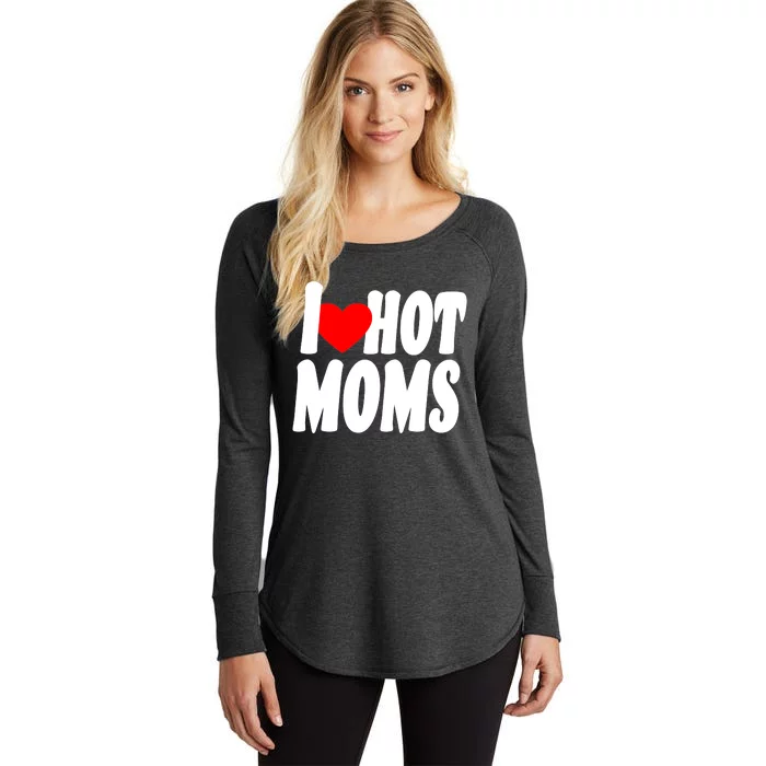 I Love Hot Moms Heart Hot Mothers Women's Perfect Tri Tunic Long Sleeve Shirt