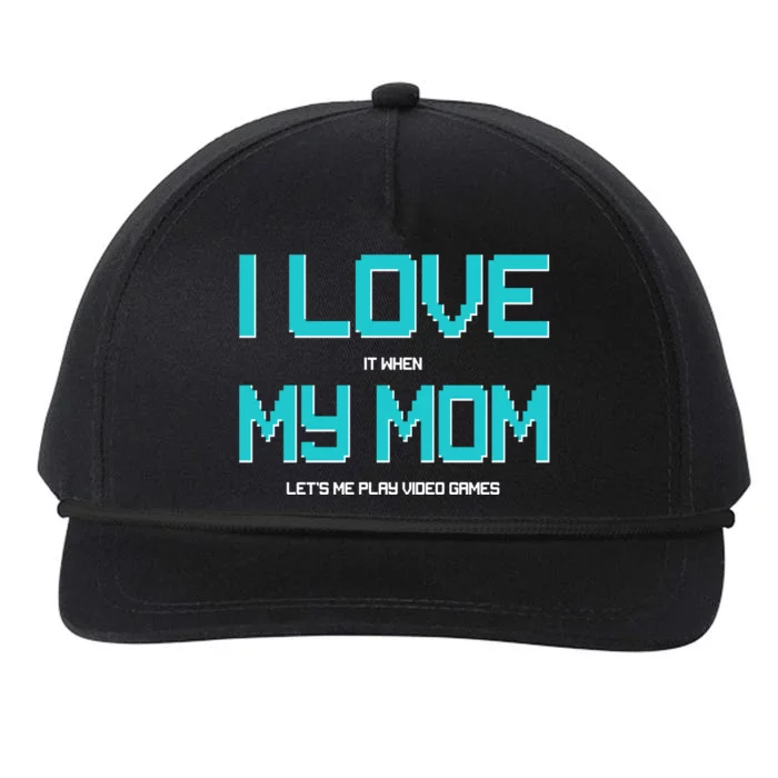 I Love It When My Mom Let Me Play Video Games Snapback Five-Panel Rope Hat