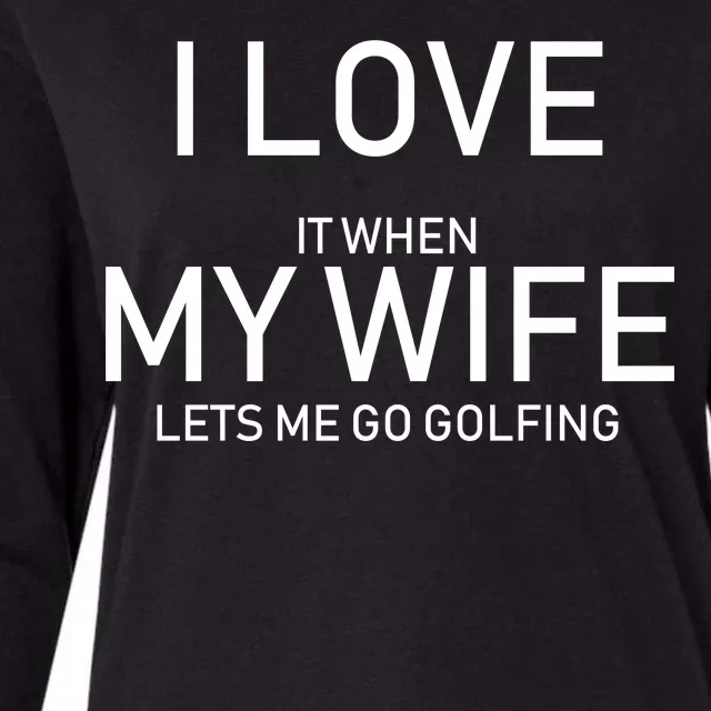 I Love It When My Wife Lets Me Go Fishing Womens Cotton Relaxed Long Sleeve T-Shirt