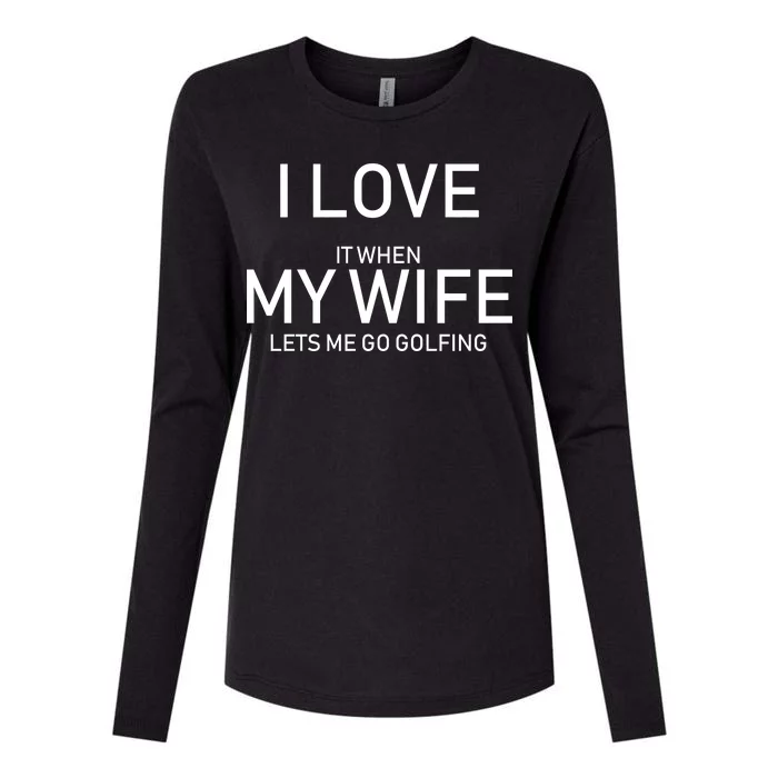 I Love It When My Wife Lets Me Go Fishing Womens Cotton Relaxed Long Sleeve T-Shirt