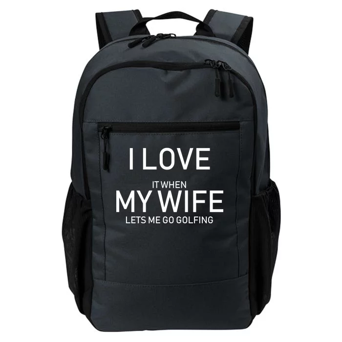 I Love It When My Wife Lets Me Go Fishing Daily Commute Backpack