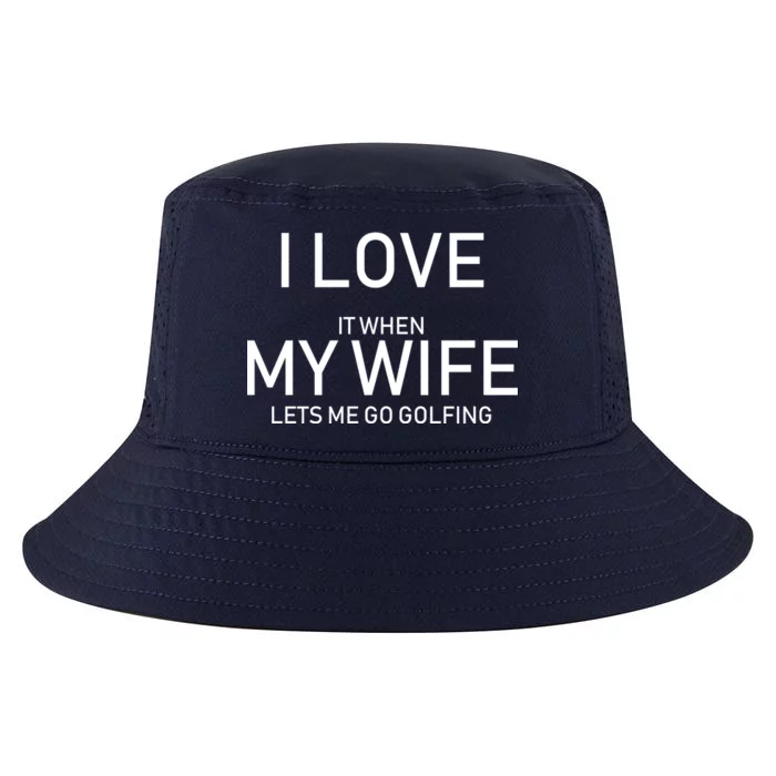 I Love It When My Wife Lets Me Go Fishing Cool Comfort Performance Bucket Hat