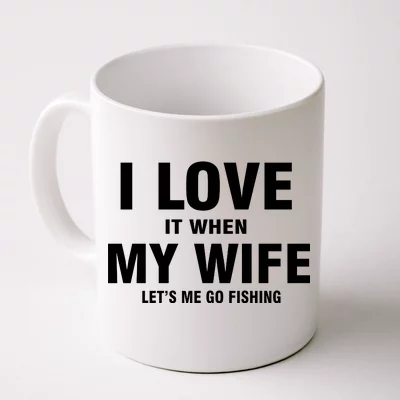 Buy Fishing Mug I Love It When My Wife Lets Me Go Fishing Funny