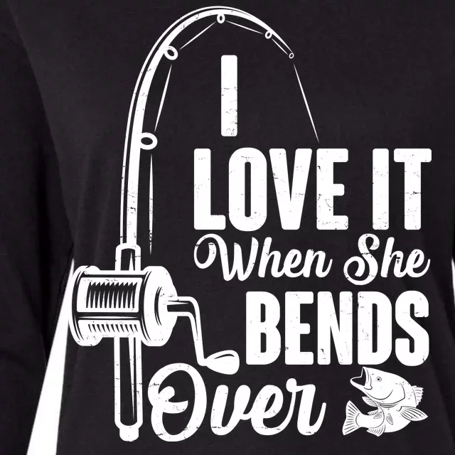 I Love It When She Bends Over Fishing Joke Womens Cotton Relaxed Long Sleeve T-Shirt