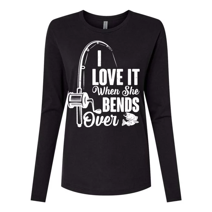 I Love It When She Bends Over Fishing Joke Womens Cotton Relaxed Long Sleeve T-Shirt