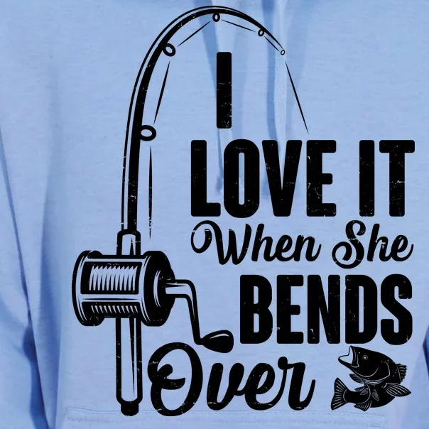 I Love It When She Bends Over Fishing Joke Unisex Surf Hoodie