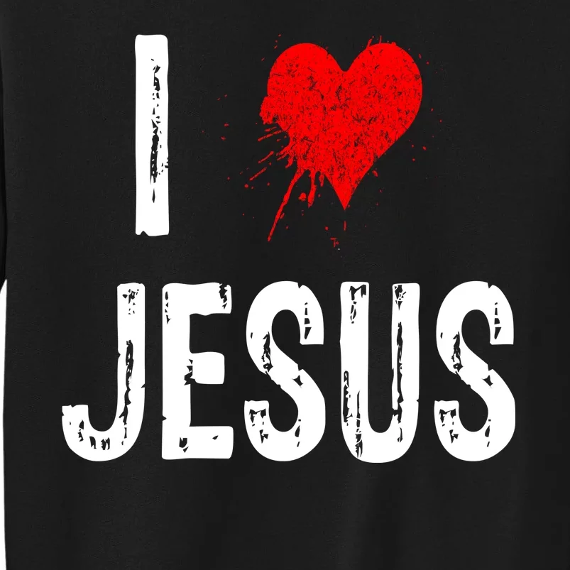 I Love Jesus Tall Sweatshirt