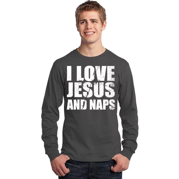 I Love Jesus And Naps Tall Long Sleeve T-Shirt