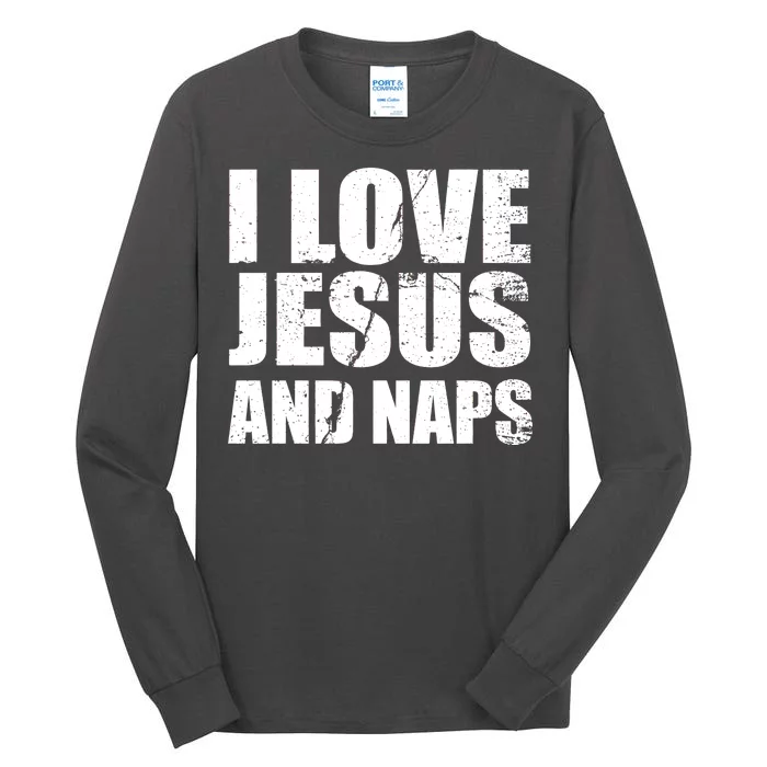 I Love Jesus And Naps Tall Long Sleeve T-Shirt