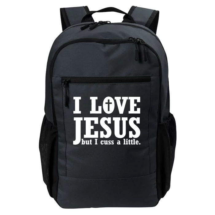 I Love Jesus But I Cuss A Little Daily Commute Backpack