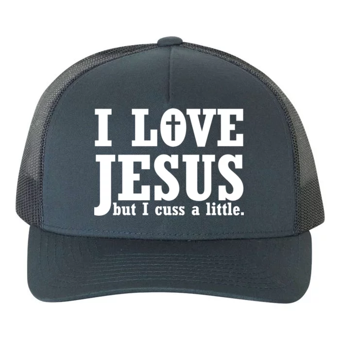 I Love Jesus But I Cuss A Little Yupoong Adult 5-Panel Trucker Hat