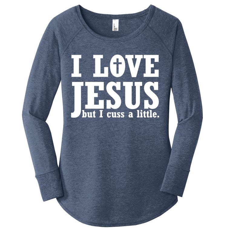 I Love Jesus But I Cuss A Little Women’s Perfect Tri Tunic Long Sleeve Shirt