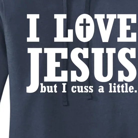 I Love Jesus But I Cuss A Little Women's Pullover Hoodie