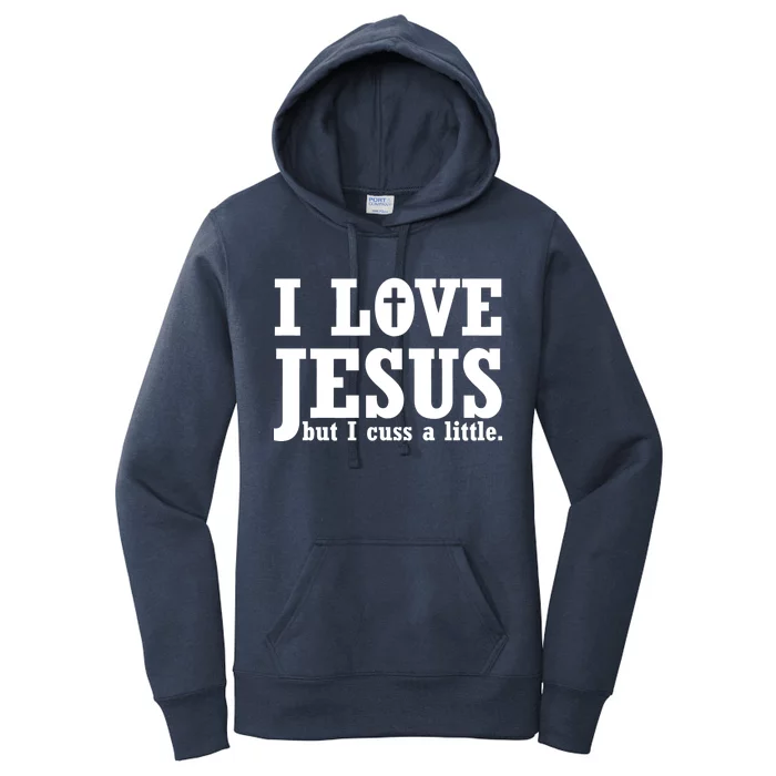 I Love Jesus But I Cuss A Little Women's Pullover Hoodie