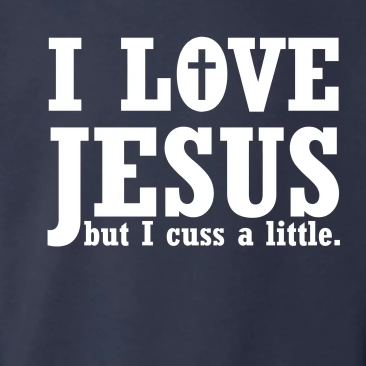 I Love Jesus But I Cuss A Little Toddler Hoodie