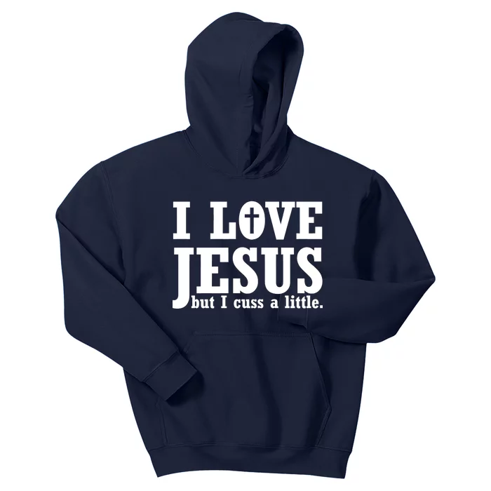 I Love Jesus But I Cuss A Little Kids Hoodie