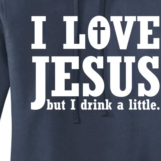 I Love Jesus But I Drink A Little Women's Pullover Hoodie