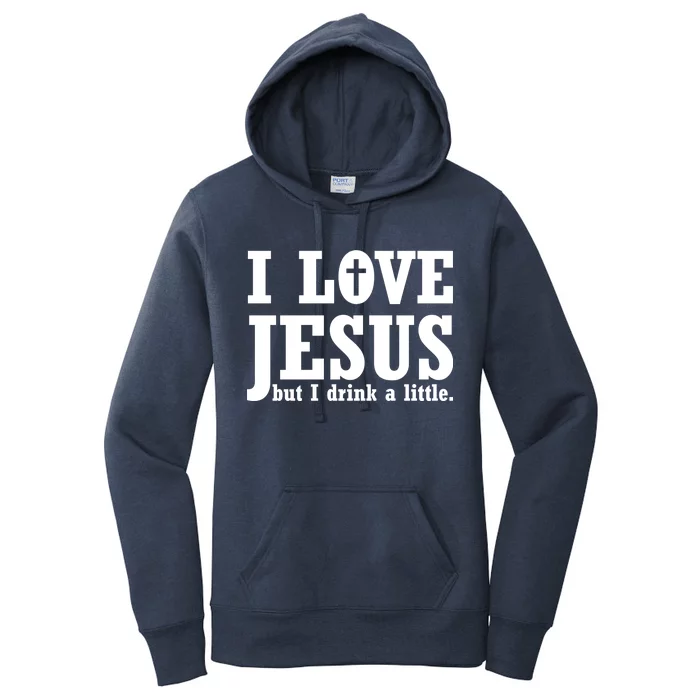 I Love Jesus But I Drink A Little Women's Pullover Hoodie