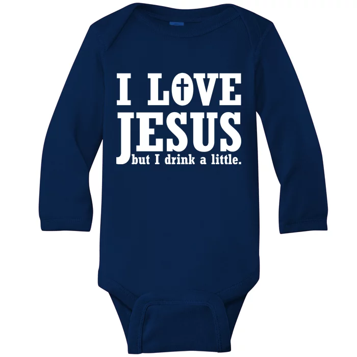 I Love Jesus But I Drink A Little Baby Long Sleeve Bodysuit