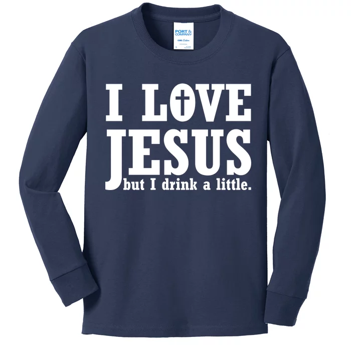 I Love Jesus But I Drink A Little Kids Long Sleeve Shirt