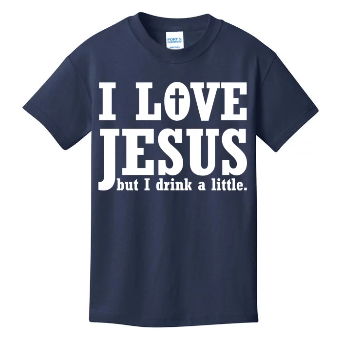 I Love Jesus But I Drink A Little Kids T-Shirt