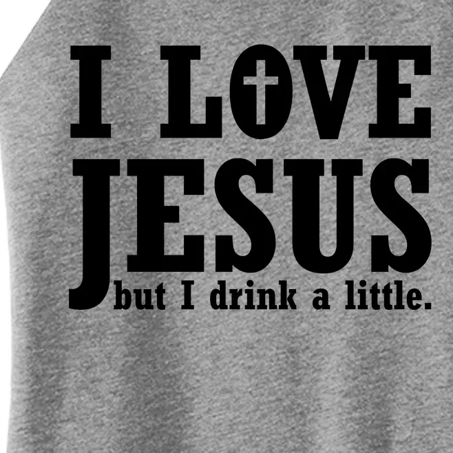 I Love Jesus But I Drink A Little Women’s Perfect Tri Rocker Tank