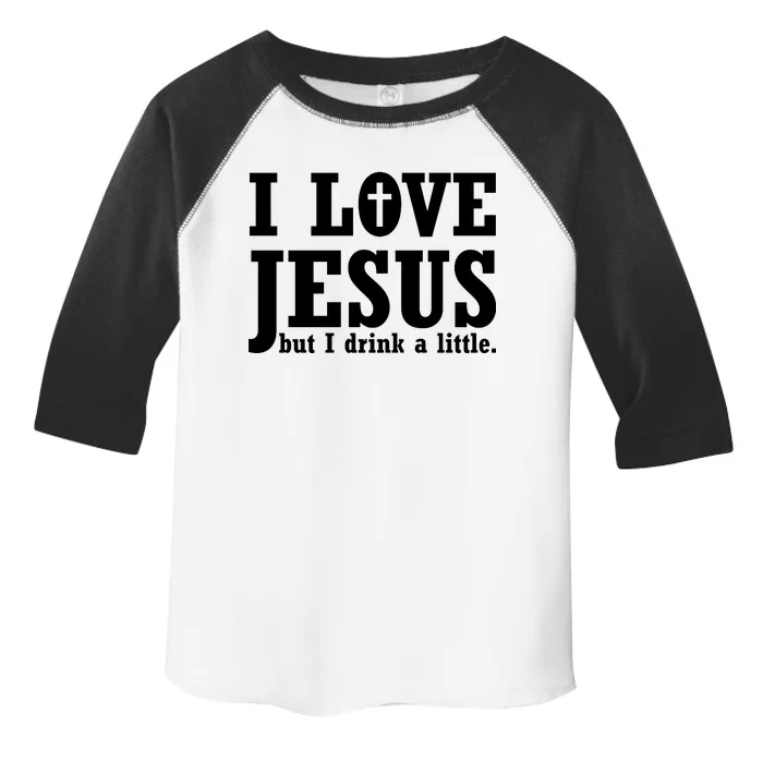 I Love Jesus But I Drink A Little Toddler Fine Jersey T-Shirt