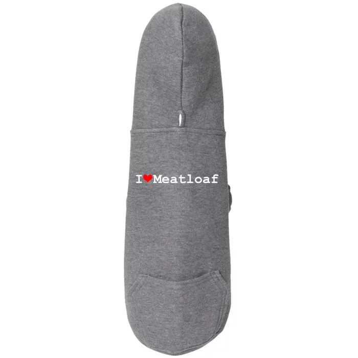 I Love Meatloaf Doggie 3-End Fleece Hoodie