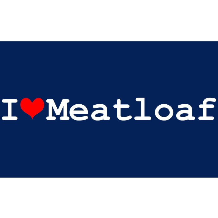 I Love Meatloaf Bumper Sticker