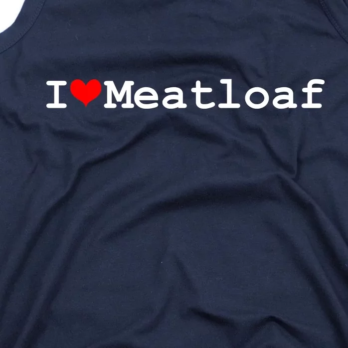 I Love Meatloaf Tank Top