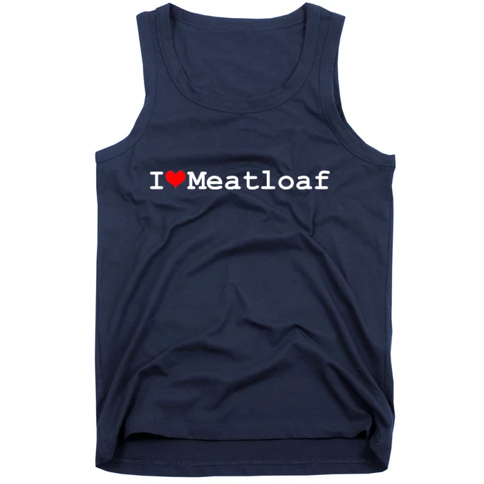 I Love Meatloaf Tank Top