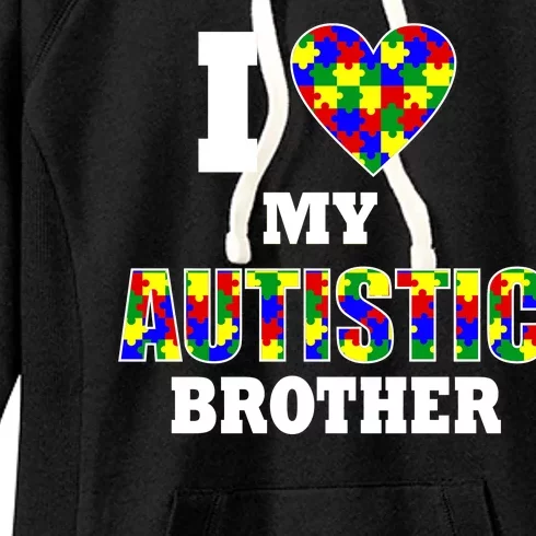 I Love My Autistic Brother Autism Women's Fleece Hoodie