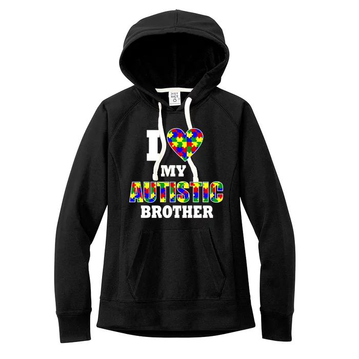 I Love My Autistic Brother Autism Women's Fleece Hoodie