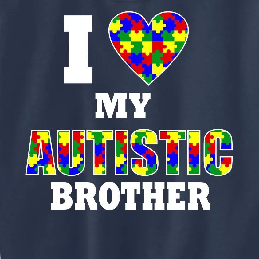 I Love My Autistic Brother Autism Kids Sweatshirt