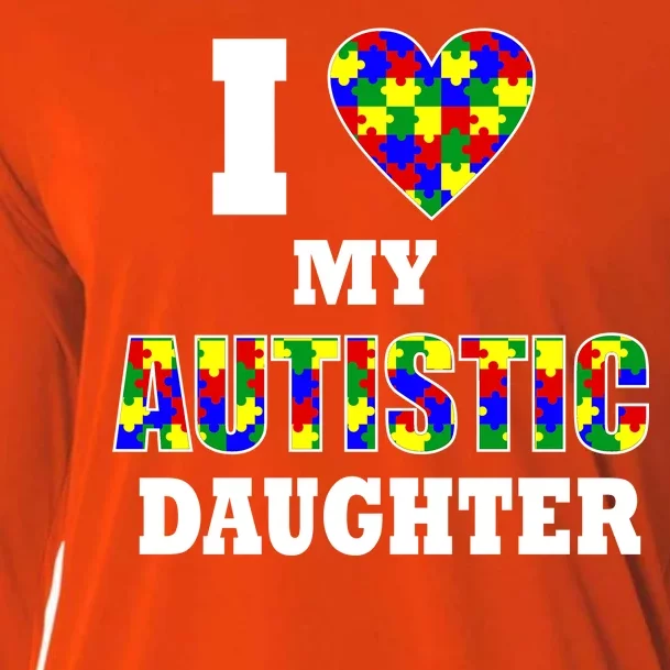 I Love My Autistic Daughter Autism Cooling Performance Long Sleeve Crew