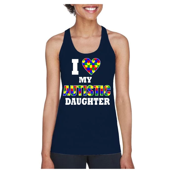 I Love My Autistic Daughter Autism Women's Racerback Tank