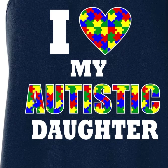 I Love My Autistic Daughter Autism Women's Racerback Tank