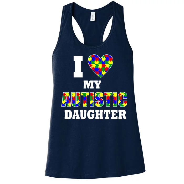 I Love My Autistic Daughter Autism Women's Racerback Tank