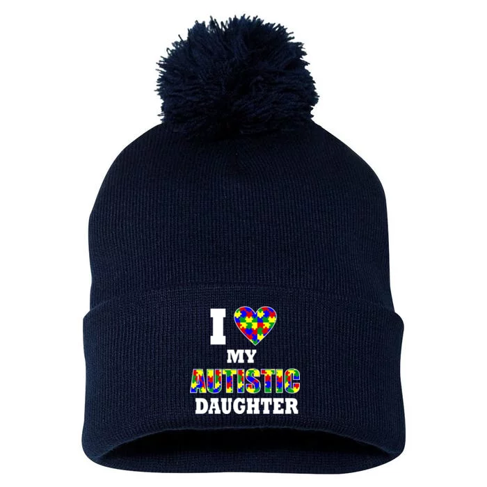 I Love My Autistic Daughter Autism Pom Pom 12in Knit Beanie