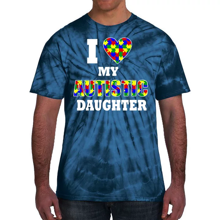 I Love My Autistic Daughter Autism Tie-Dye T-Shirt