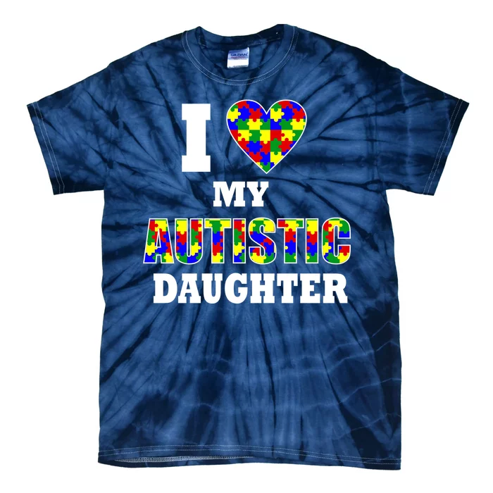 I Love My Autistic Daughter Autism Tie-Dye T-Shirt