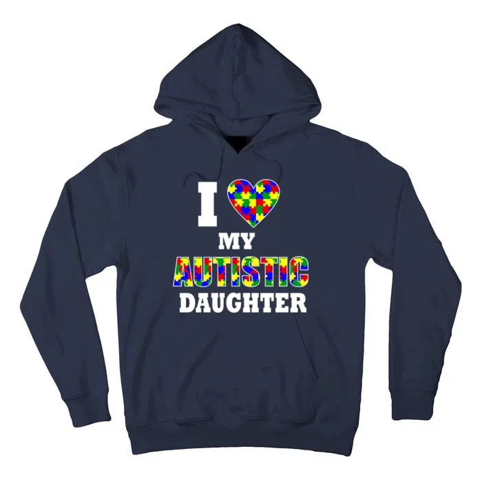 I Love My Autistic Daughter Autism Tall Hoodie