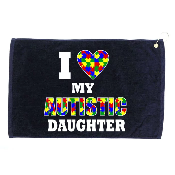 I Love My Autistic Daughter Autism Grommeted Golf Towel