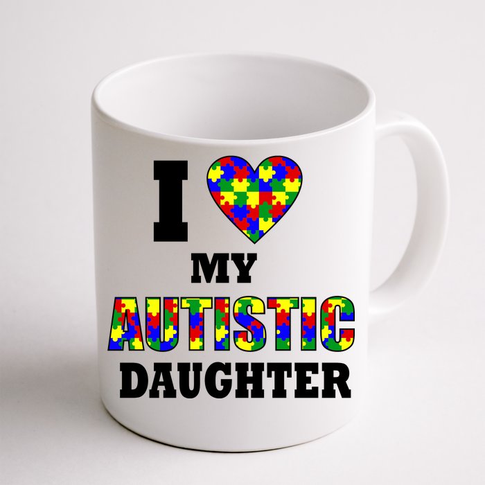 I Love My Autistic Daughter Autism Front & Back Coffee Mug