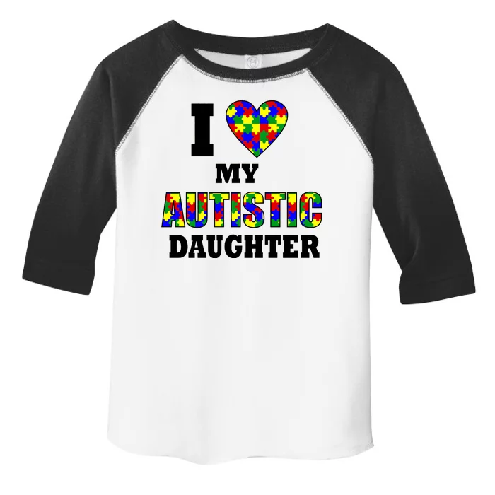 I Love My Autistic Daughter Autism Toddler Fine Jersey T-Shirt