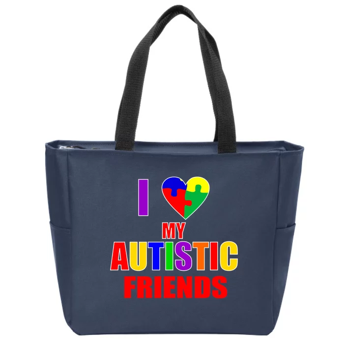 I Love My Autistic Friends Zip Tote Bag