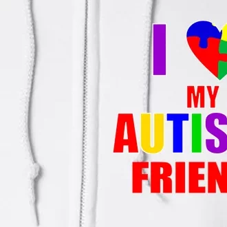 I Love My Autistic Friends Full Zip Hoodie