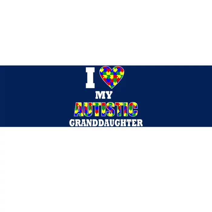 I Love My Autistic Granddaughter Autism Bumper Sticker