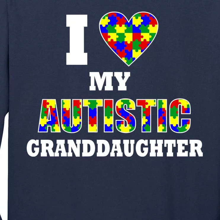 I Love My Autistic Granddaughter Autism Tall Long Sleeve T-Shirt